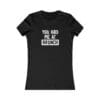 You Had Me at Brunch - Casual Women's Favorite Tee - Comfortable Everyday Wear - Image 5