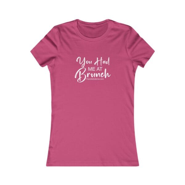 You Had Me at Brunch Cozy Everyday Women's T-Shirt