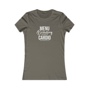 Menu Browsing is My Cardio – Casual Women’s Favorite Tee Menu Browsing is My Cardio – Casual Women’s Favorite Tee